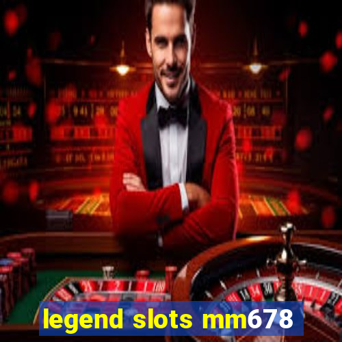 legend slots mm678